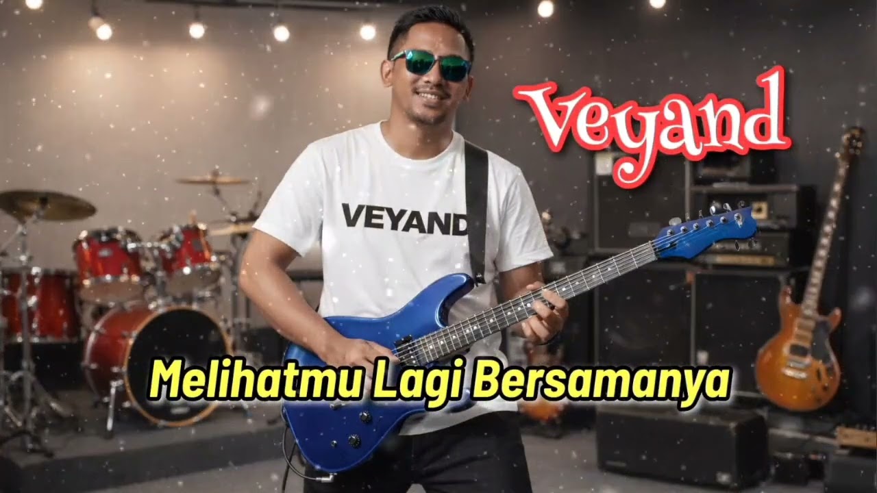 VEYAND - MELIHATMU LAGI BERSAMANYA