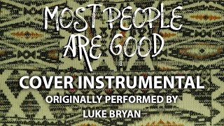 Most People Are Good (Cover Instrumental) [In the Style of Luke Bryan]