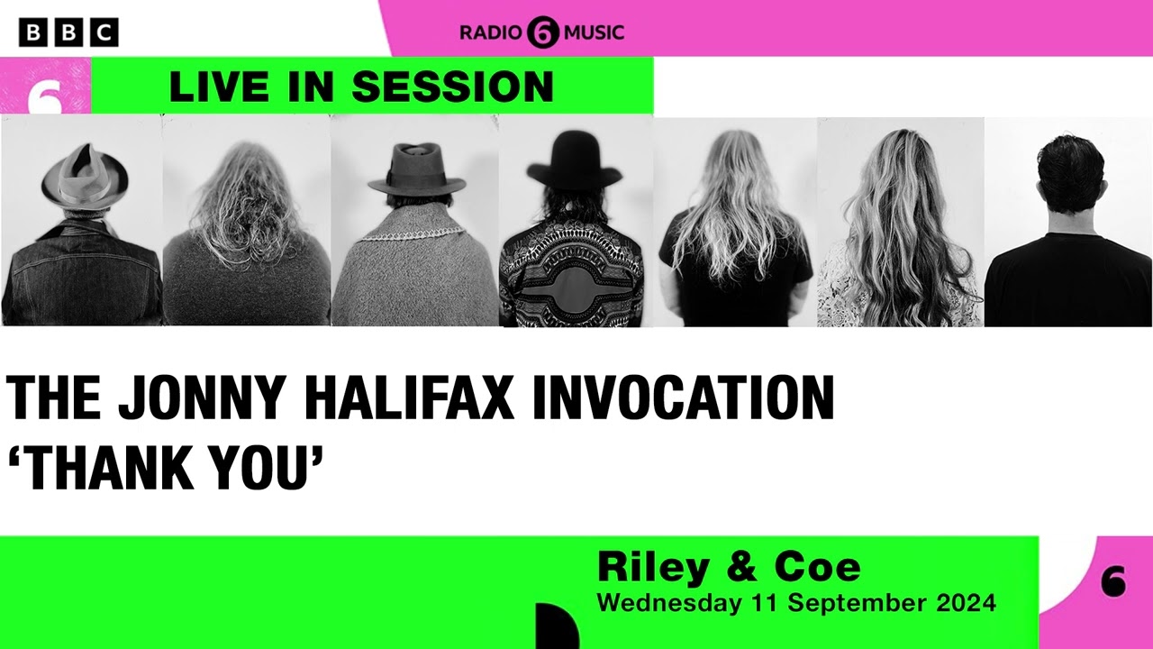 Thank You - The Jonny Halifax Invocation - 6 Music Session 11.09.24
