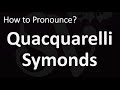 How to pronounce quacquarelli symonds correctly