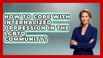 How To Cope With Internalized Oppression In The LGBTQ Community? - LGBTQ Health Guide