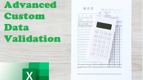 008. Advanced Custom Data VALIDATION using FORMULAS