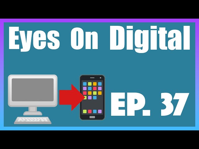 Why Your Website Needs to Be Fully Mobile Compatible | Eyes on Digital | Episode 37