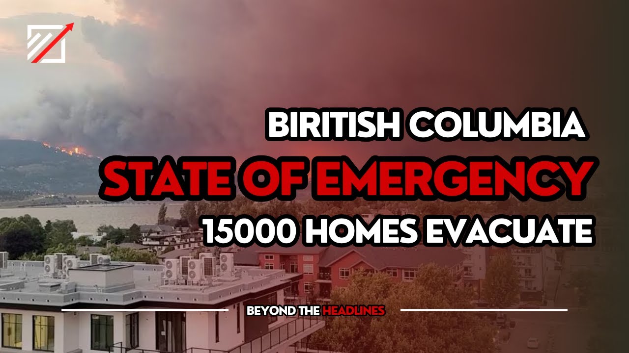 Canada wildfires British Columbia State of emergency 15,000 Homes ...