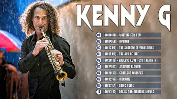 Best of Kenny G Full Album - Kenny G Greatest Hits Collection