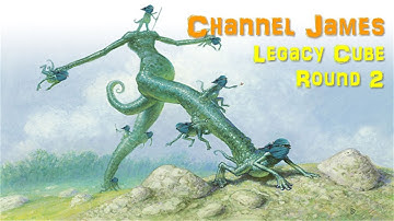 Legacy Cube (Round 2) - Channel James