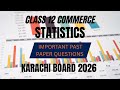 Class 12 Commerce Statistics |2026 Important Past Paper Questions | Karachi Board Preparation