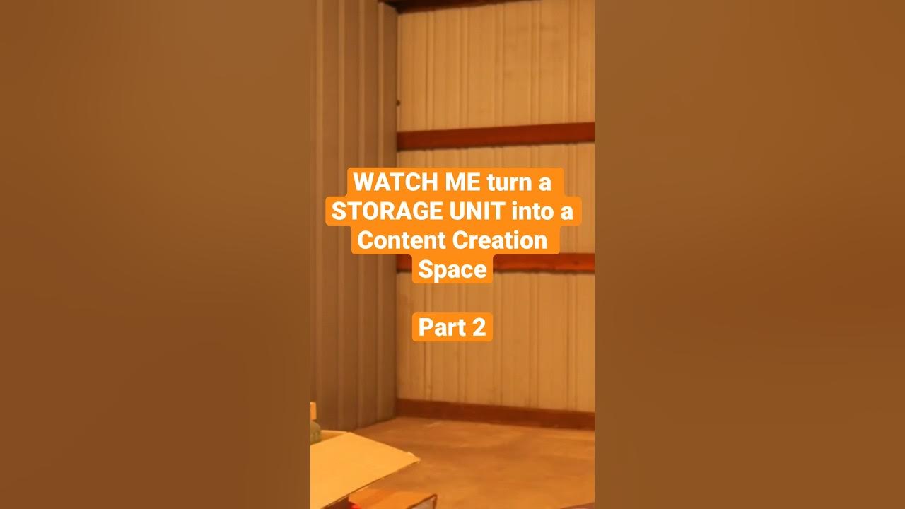 WATCH ME turn a STORAGE UNIT into a Content Creation Space. Part 2 