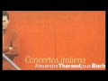 Johann Sebastian Bach: Concertos Italiens - Alexandre Tharaud (Audio video)