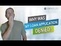 Why Was My Loan Application Denied?