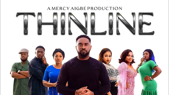 THIN LINE THE MOVIE PRODUCED BY MERCY AIGBE - ADEOTI