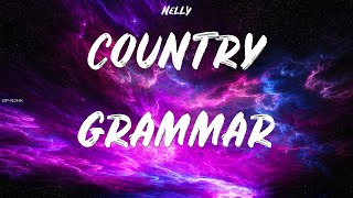 Nelly ~ Country Grammar # lyrics