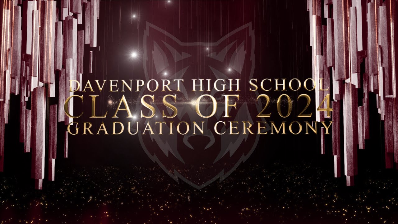 Davenport High School Class of 2024 Graduation Ceremony YouTube