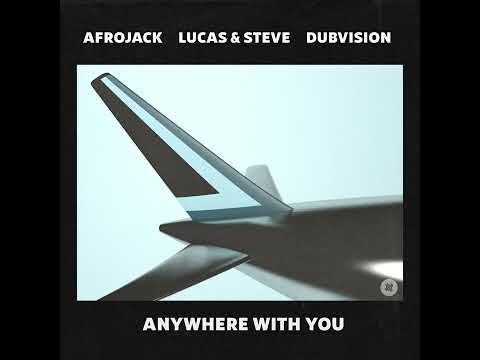 Afrojack, Lucas & Steve x DubVision - Anywhere With You [Audio]