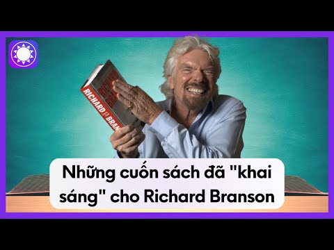 Video: Lý do Richard Branson luôn nói