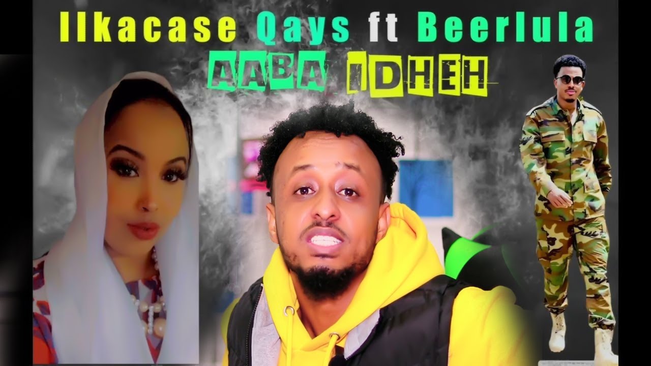 ILKA CASE QAEYS FT RODA BERLULA _ IDHEH AABO _ JAWAAB WAA DHAAFTAN MIDAAN BY: HASSANSOYA