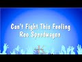 Can&#39;t Fight This Feeling - Reo Speedwagon (Karaoke Version)