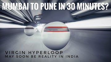 Mumbai to Pune in 30 minutes? Virgin Hyperloop may soon be reality in India