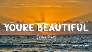 You're Beautiful - James Blunt [Lyrics/Vietsub]