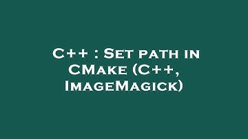 C++ : Set path in CMake (C++, ImageMagick)
