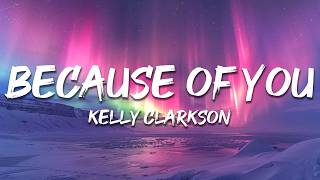 Kelly Clarkson - Because Of You (Lyrics) screenshot 2