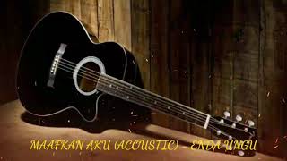 Video thumbnail of "MAAFKAN AKU (ACOUSTIC) - ENDA UNGU"