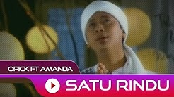Opick feat. Amanda - Satu Rindu | Official Video  - Durasi: 5:01. 