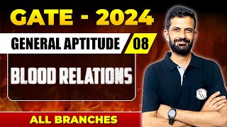 General Aptitude 08 l Blood Relations | GATE 2024- For All Branches