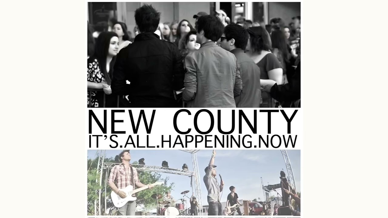 New County - It's All Happening Now