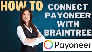 How to connect Payoneer with Braintree l DOUBLE Z
