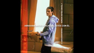 Abraham Mateo– Aunque Este Con El (Letra / Lyrics)