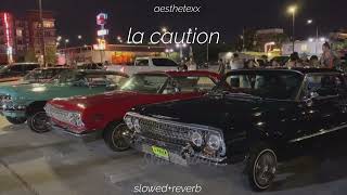 la caution - la a menthe - Slowed Reverb