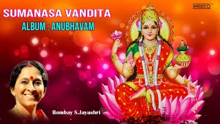 Sumanasa Vandita– Anubhavam | Bombay S.Jayashri - Carnatic Vocal | Revati - Adi Classical Song