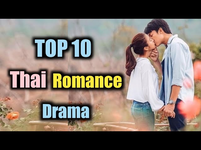 TOP 10 Thai Romance Drama lakorn list || Thai drama sub eng Romance Drama lakorn part 2 class=