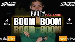 PARTY BOOM BOOM (ARYA RM REMIX)NEW!!2023(ADS}