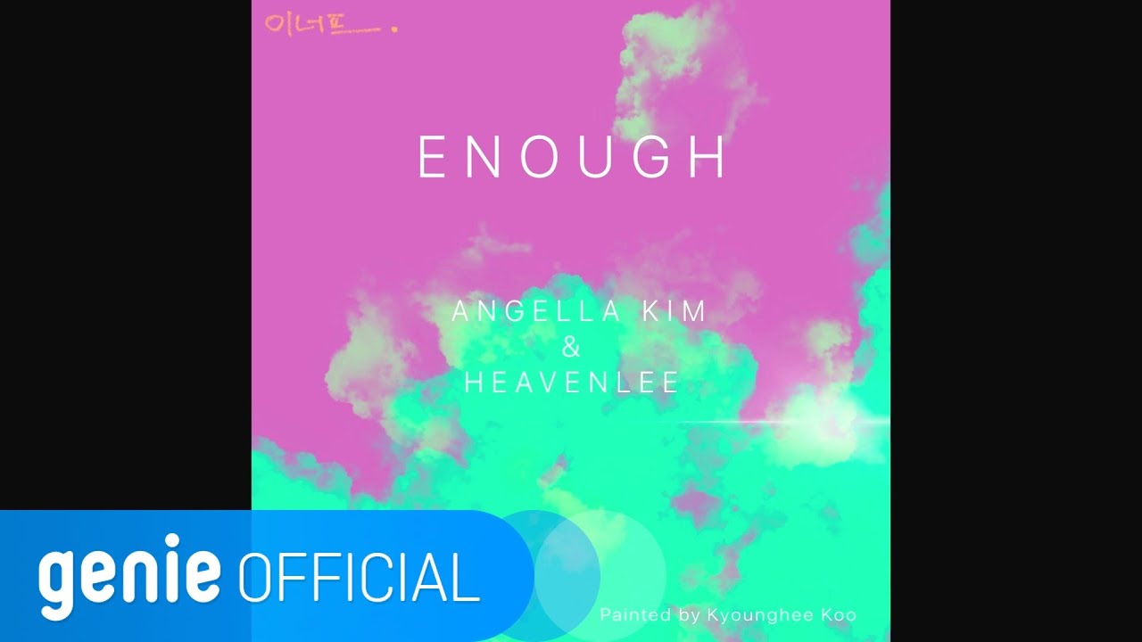 안젤라 김 Angella Kim - Enough Official M/V