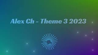 Alex Ch  - Theme 3 2023
