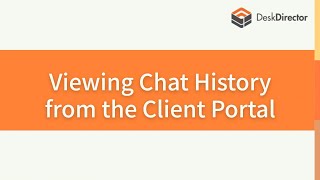 OMW - Viewing Chat History from the Client Portal
