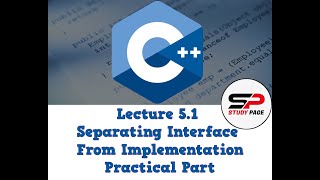 Lecture 5.1: [OPP in C++] Separating Interface From Implementation Practical Part (Urdu | Hindi)