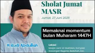 'Memaknai momentum bulan Muharam 1447H' || khutbah Jumat oleh H Rudi Abdullah #jumatan