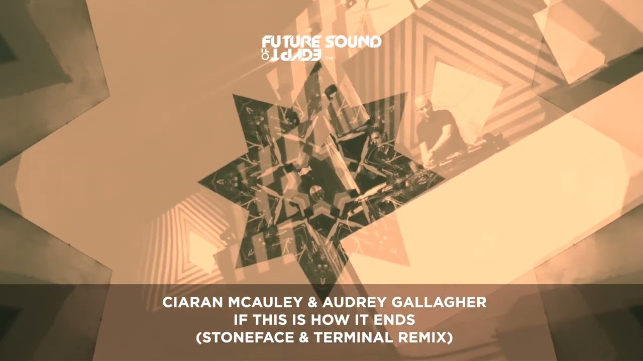 Ciaran McAuley & Audrey Gallagher - If This Is How It Ends (Stoneface & Terminal Remix)