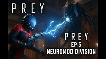 PREY (2017) 100% Walkthrough EP 5 | Secrets & Neuromod Division  | 4K