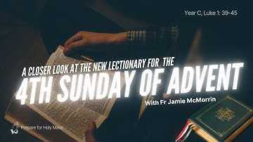 New Lectionary: Prepare for the Fourth Sunday in Advent