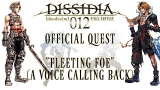 Dissidia 012 - Official Quest, "Fleeting Foe" (A Voice Calling Back)