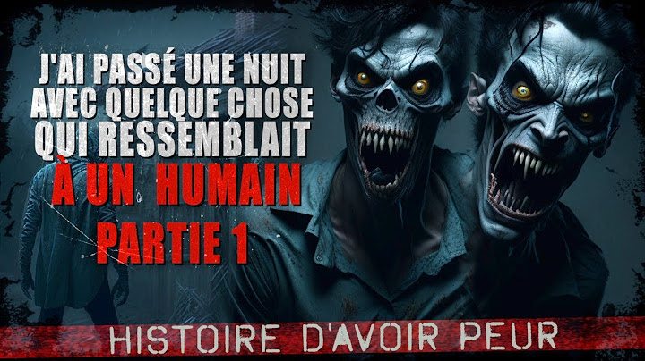 J'ai passé une nuit avec quelque chose qui ressemblait à un humain (Partie 1)  - Creepypasta FR