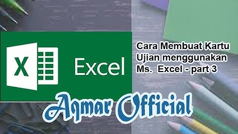 Cara Membuat Kartu Ujian menggunakan Ms   Excel   part 3
