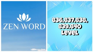 Zen Word® - Relax Puzzle Game - 836,837,838,839,840 Level Answers