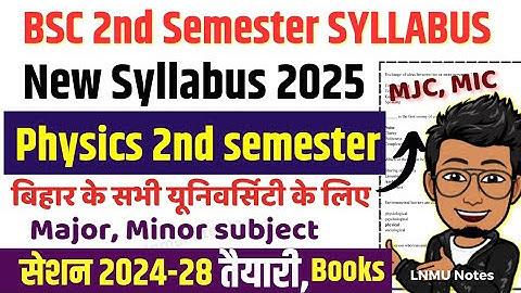 BSC Physics 2nd semester syllabus 2025| Major (MJC),Minor(MIC), Books| For all universities of Bihar