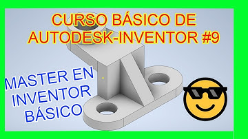 ✅ TUTORIAL BÁSICO INVENTOR | MODELADO DE PIEZAS 🔥 CURSO BÁSICO INVENTOR #9