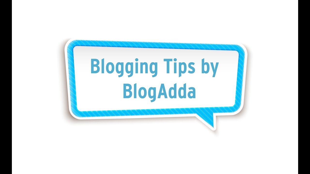 Blogging Tips By BlogAdda - Edition 2 - YouTube